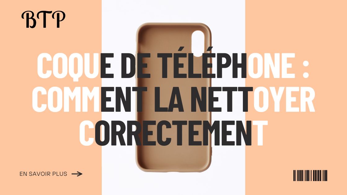 5 astuces pour nettoyer sa coque de téléphone : Femme Actuelle Le MAG