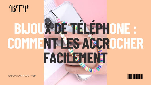 Bijoux de téléphone : comment les accrocher facilement