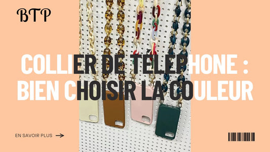 Collier de téléphone  bien choisir la couleur