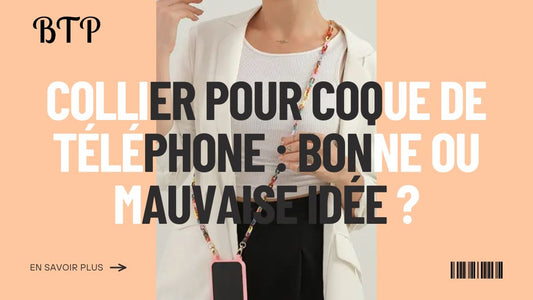 Collier pour Coque de Téléphone  Bonne ou Mauvaise Idée