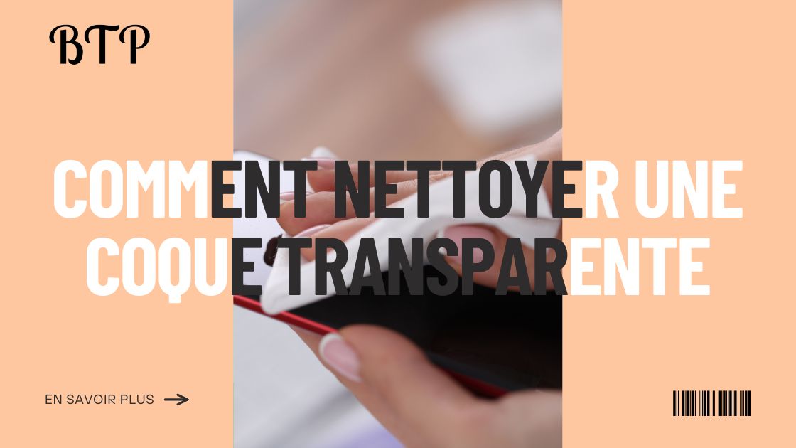 Comment nettoyer une coque transparente Bijoux de Téléphone Portable