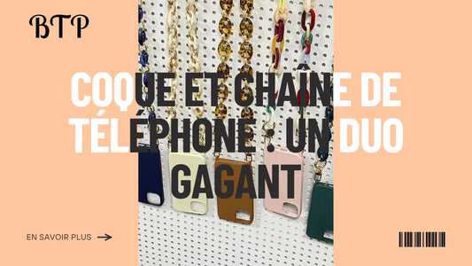 Coque et chaîne de téléphone  Un duo gagant